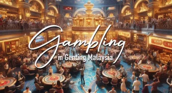 Gambling in Genting Malaysia: What You Need to Know